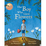 THE BOY WHO GREW FLOWERS