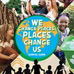 WE CHANGE PLACES PLACES C HANGE US