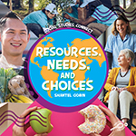 RESOURCES NEEDS & CHOICES