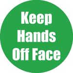 KEEP HANDS OFF FACE GREEN ANTI-SLIP