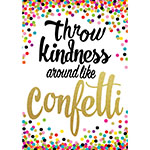 THROW KINDNESS LIKE CONFE TTI POSTER